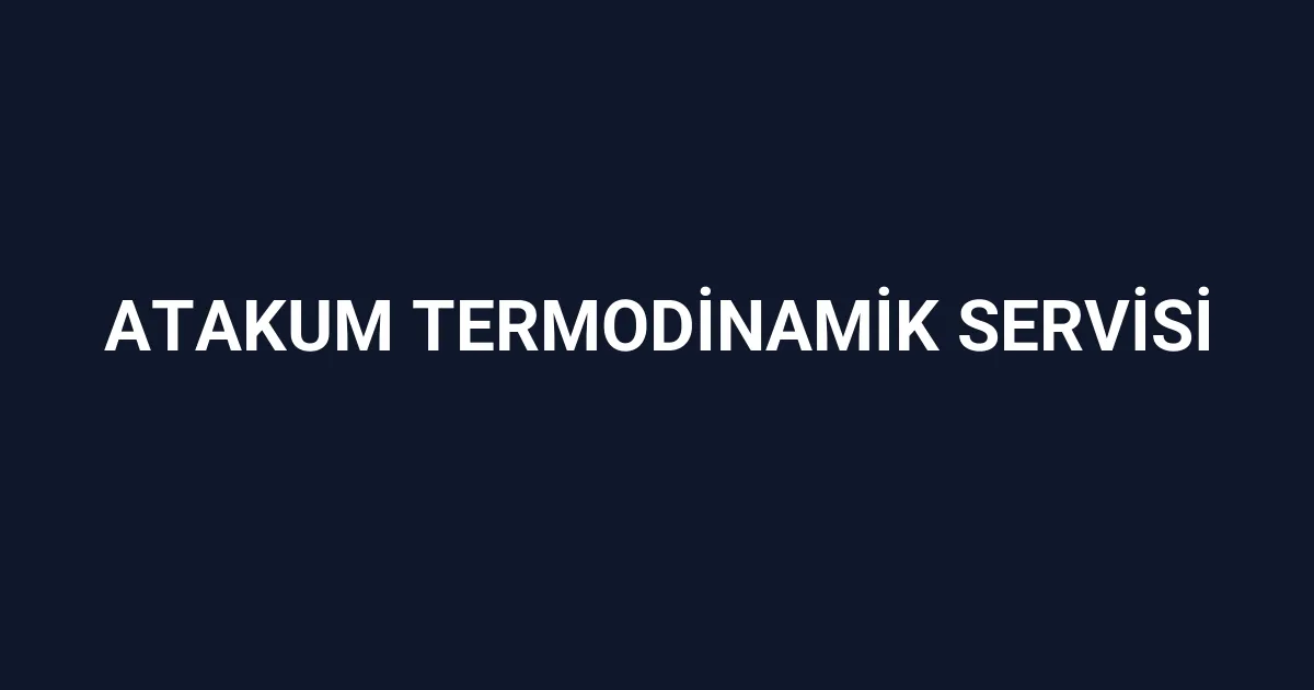 Atakum Termodinamik Servisi